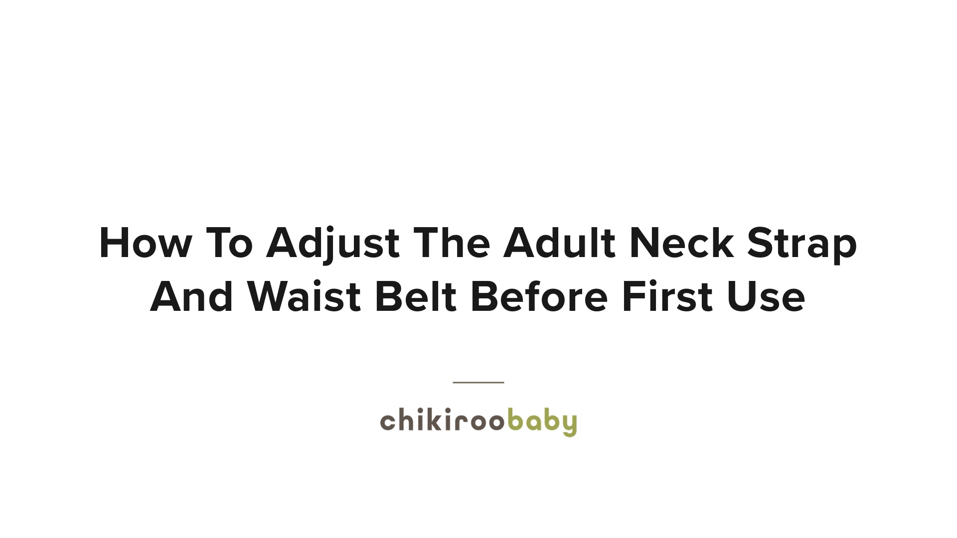Load video: How to adjust the adult neck strap and waist belt before first use | Chikiroo Baby