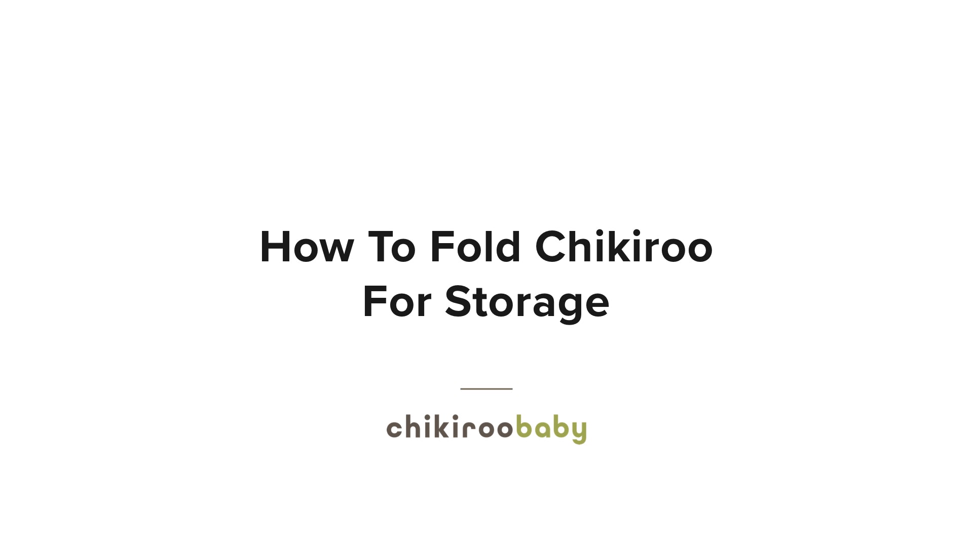 Load video: How to fold Chikiroo for storage
